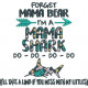 Forget Mama Bear Funny Quote